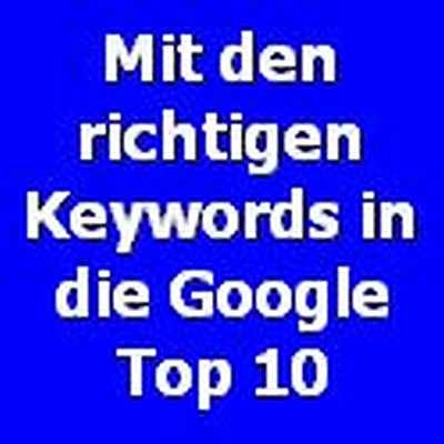 Mit den richtigen Keywords in die Google Top 10 400x400